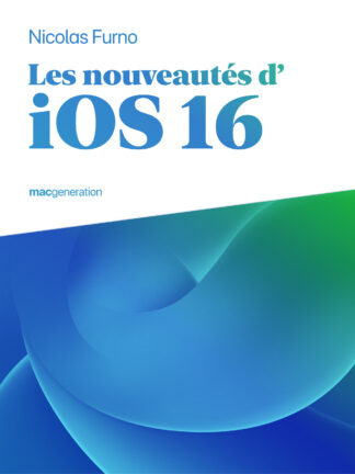 Les nouveautés d’iOS 16